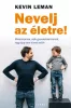 Nevelj az életre!