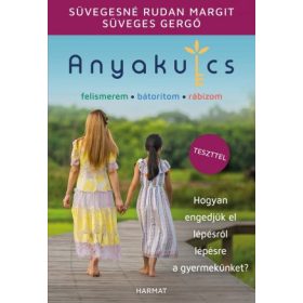   Anyakulcs – Hogyan engedjük el lépésről lépésre a gyermekünket