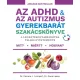 Az ADHD & az autizmus gyerekbarát szakácskönyve  