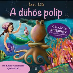 A dühös polip (Relaxációs mesekönyv)