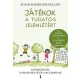 Játékok a tudatos jelenlétért -  Gyerekeknek, kamaszoknak és családoknak