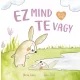 Ez mind te vagy